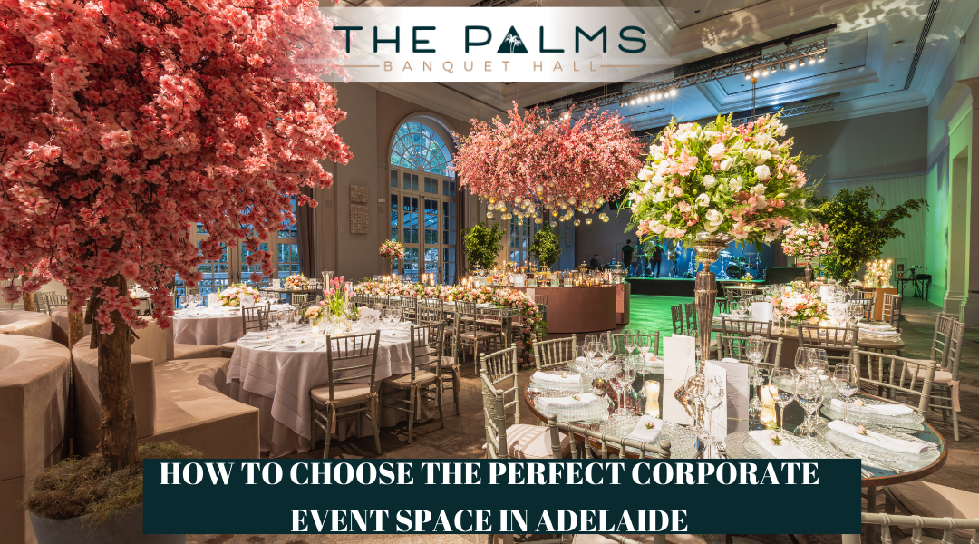 How to Choose the Perfect Corporate Event Space in Adelaide