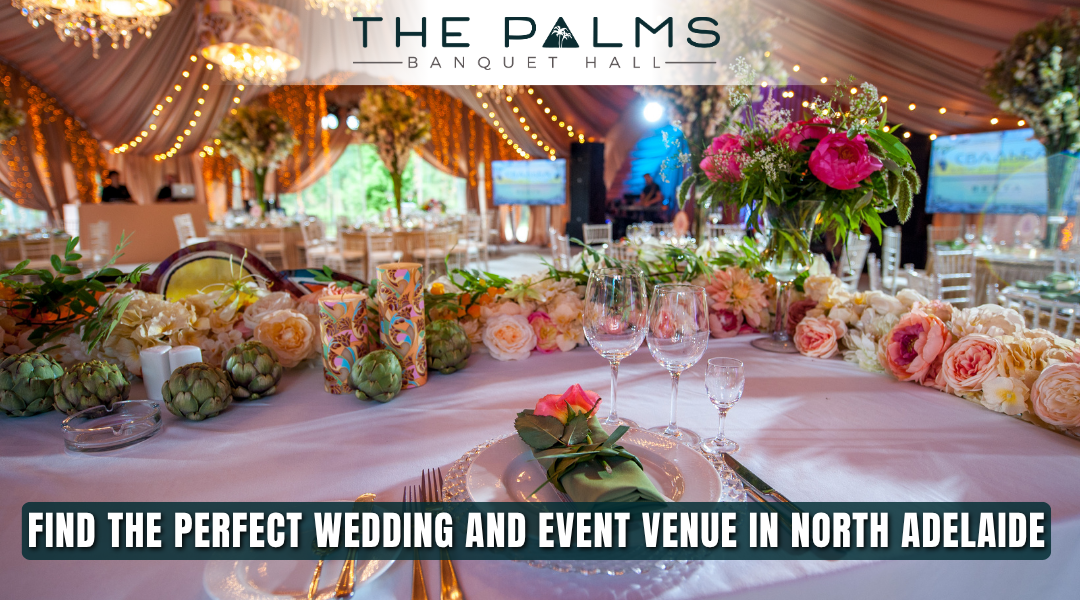 Find the Perfect Wedding and Event Venue in North Adelaide