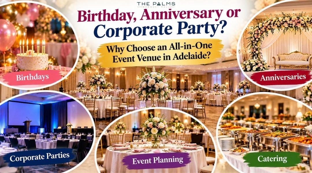 Birthday, Anniversary or Corporate Party? Why Choose an All-in-One Event Venue in Adelaide?